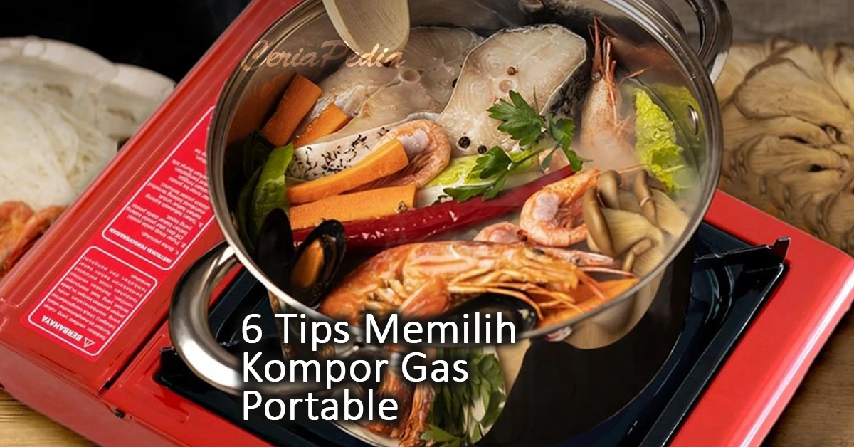 6 tips memilih kompor gas portable