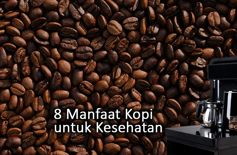 8 Manfaat Kopi untuk Kesehatan 4 8 manfaat kopi untuk kesehatan