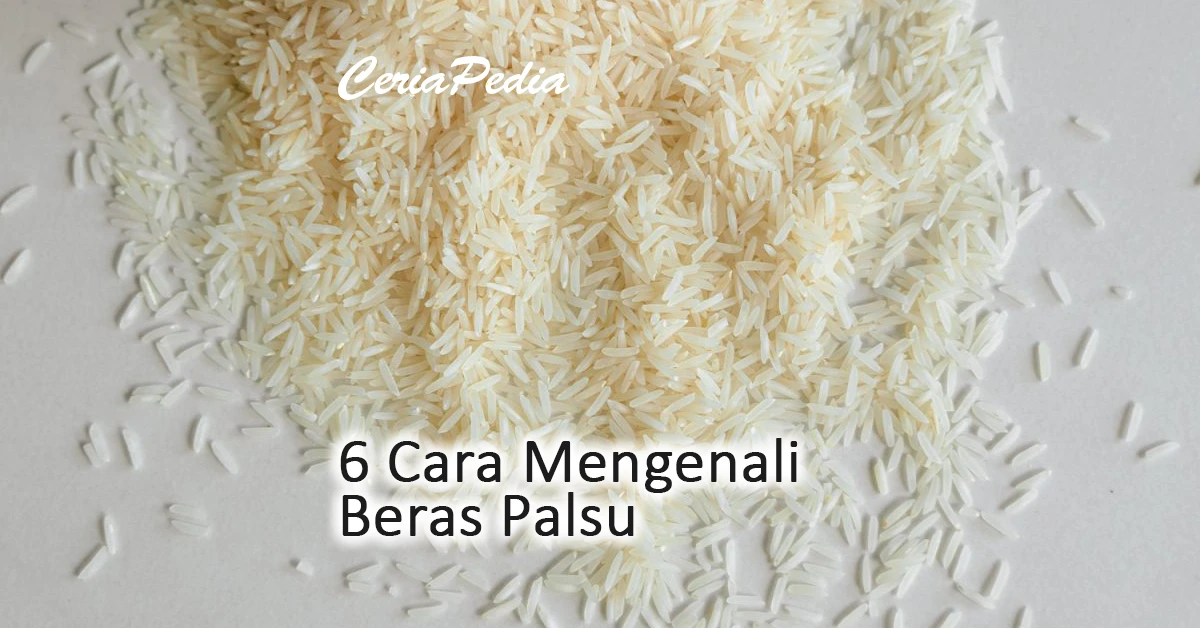 6 cara mengenali beras palsu